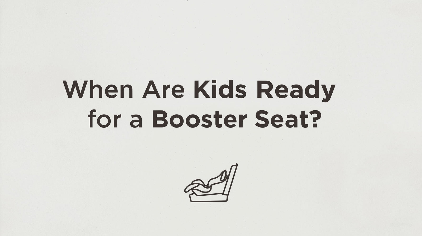 When Are Kids Ready for a Booster Seat ?